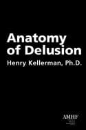 Henry Kellerman | Anatomy Of Delusion