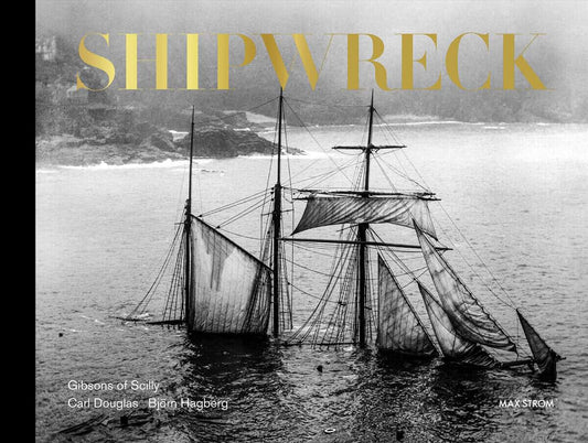 Douglas, Carl | Hagberg, Björn | Shipwreck XL : Gibsons of Scilly, Collectors edition