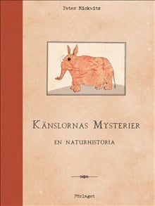 Mickwitz, Peter | Känslornas mysterier : En naturhistoria