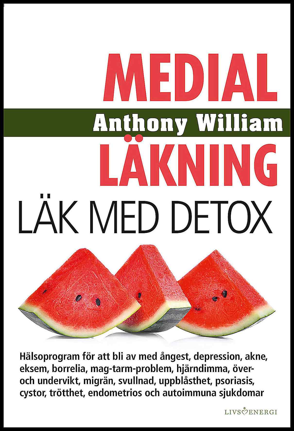 William, Anthony | Medial läkning : Läk med detox