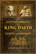 Ahmed Osman | Egytpian Origins Of King David And The Temple Of Solomon