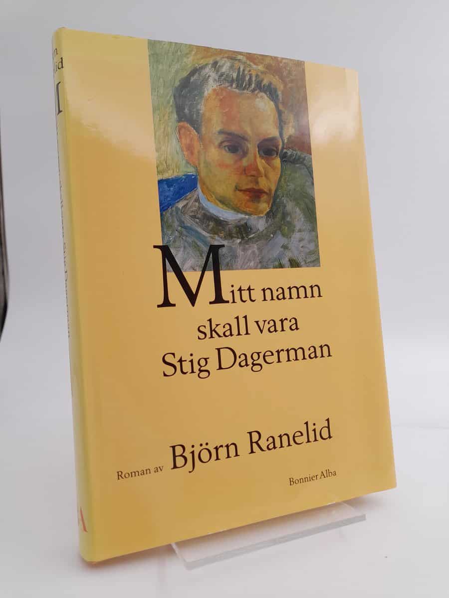 Ranelid, Björn | Mitt namn skall vara Stig Dagerman : Roman