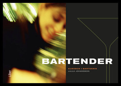 Johansson, Lajla | Bartender Kursbok i barteknik