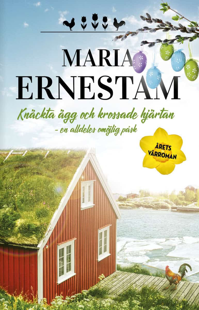 Ernestam, Maria | Knäckta ägg och krossade hjärtan : En alldeles omöjlig påsk