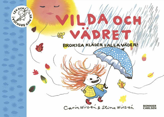 Wirsén, Carin | Wirsén, Stina | Vilda och vädret : Brokiga kläder i alla väder