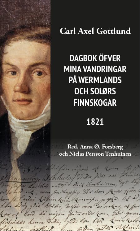 Gottlund, Carl Axel | Dagbok över mina vandringar i Wermlands och Solørs finnskogar 1821