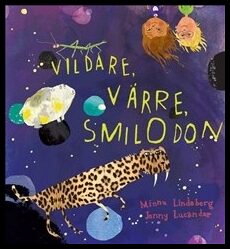 Lindeberg, Minna | Vildare, värre, Smilodon