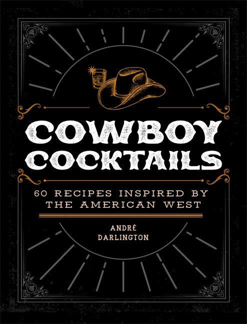 André Darlington | Cowboy Cocktails