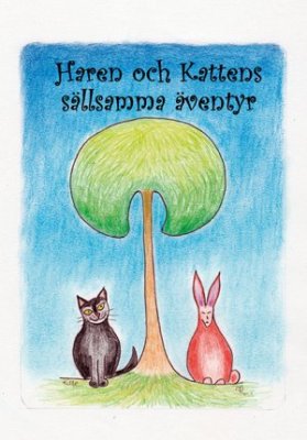 Persson, Kette | Persson, Rolf | Haren och Kattens sällsamma äventyr