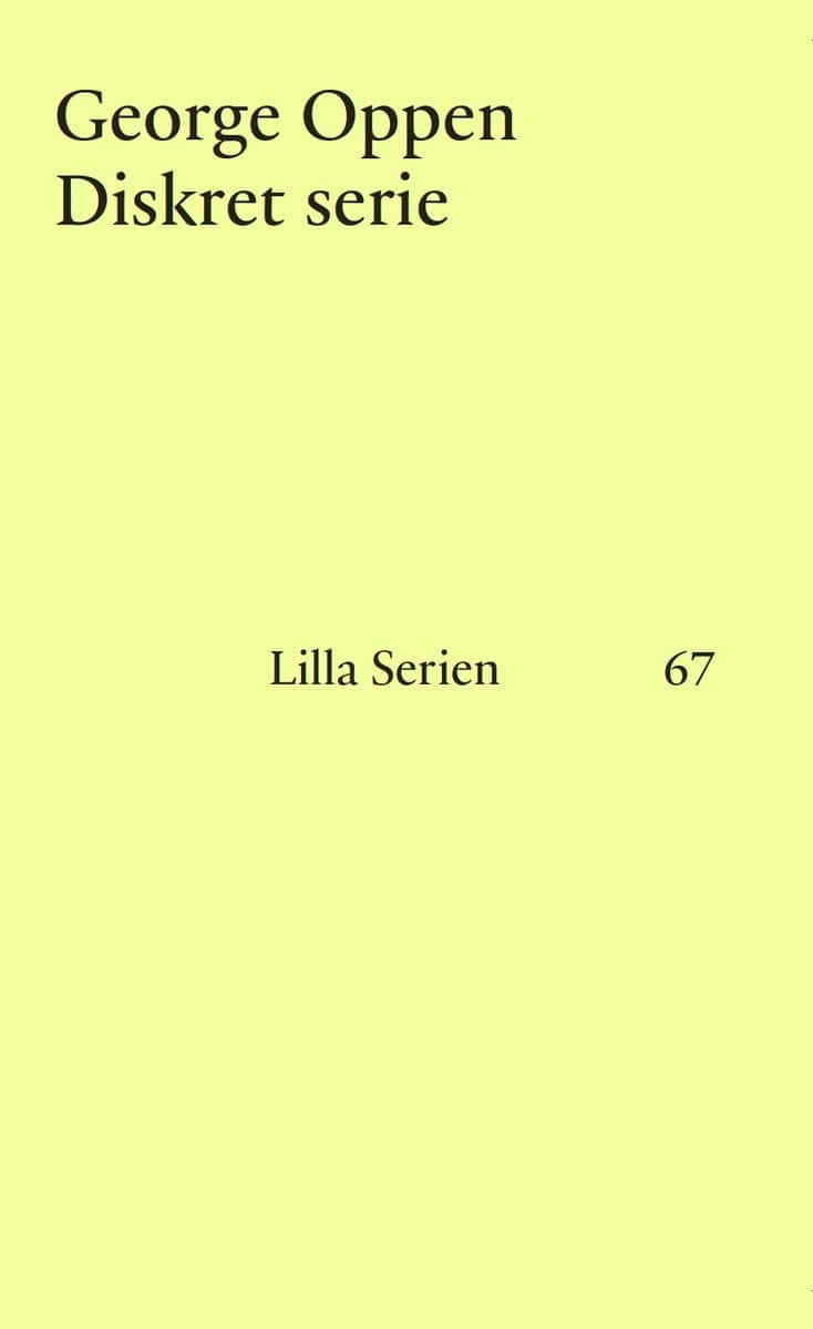 Oppen, George | Diskret serie