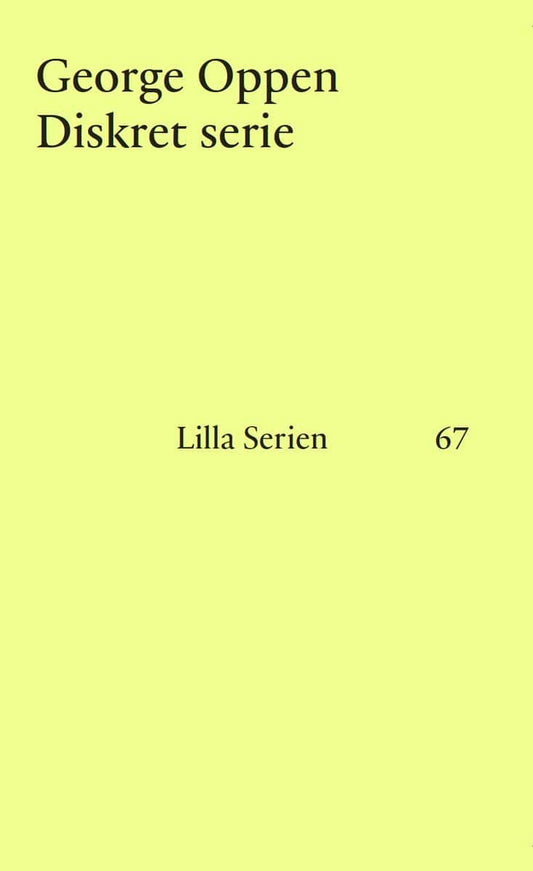 Oppen, George | Diskret serie