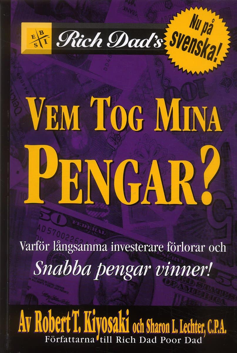 Kiyosaki, Robert T | Lechter, Sharon L | Vem tog mina pengar?