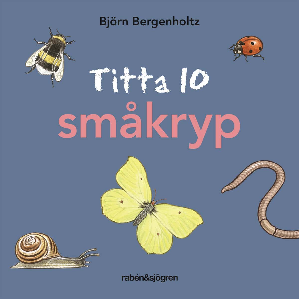 Bergenholtz, Björn | Titta 10 småkryp : Value, object or array expected.* Line 1, Column 2  Extra non-whitespace after J...