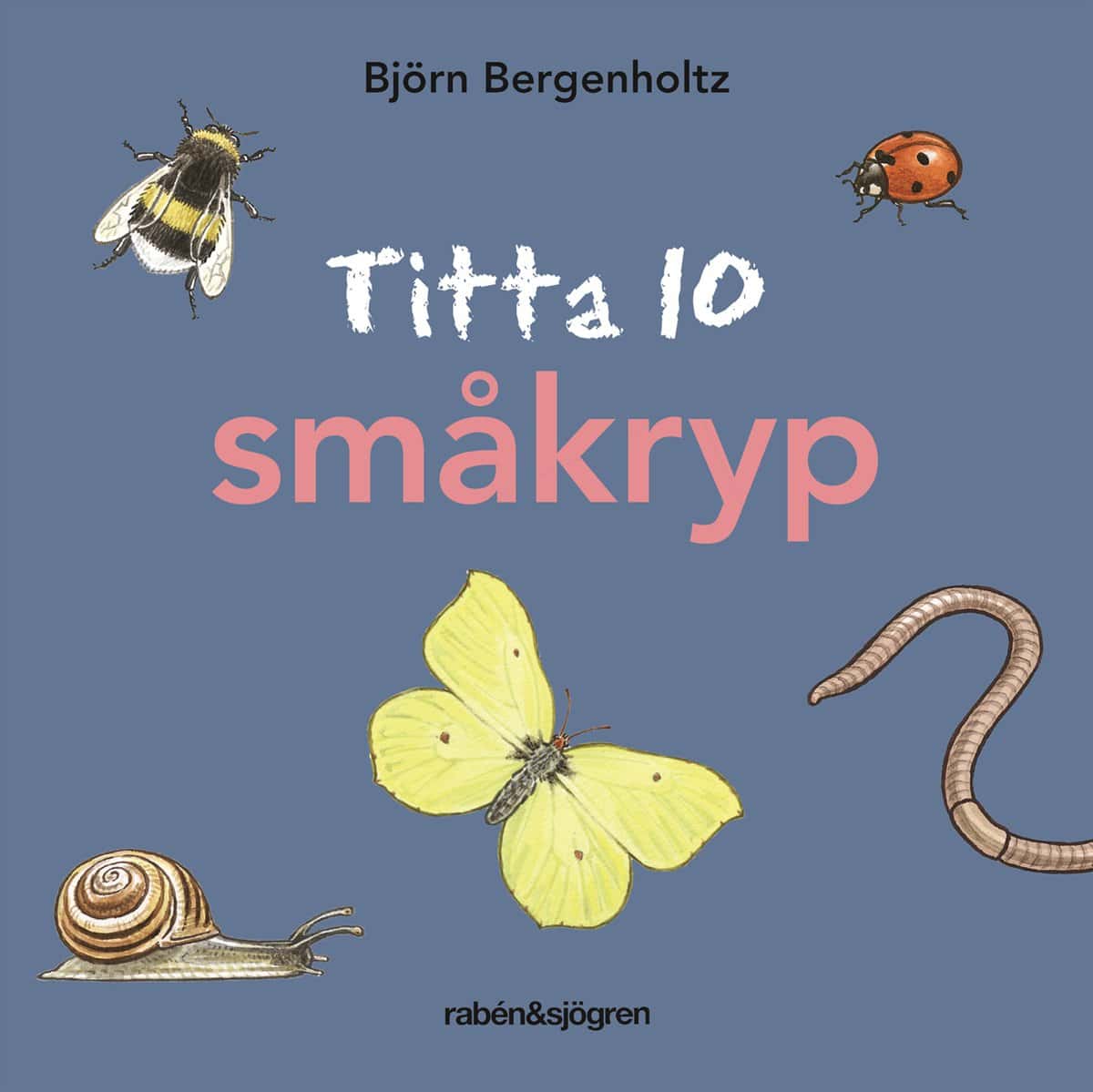 Bergenholtz, Björn | Titta 10 småkryp