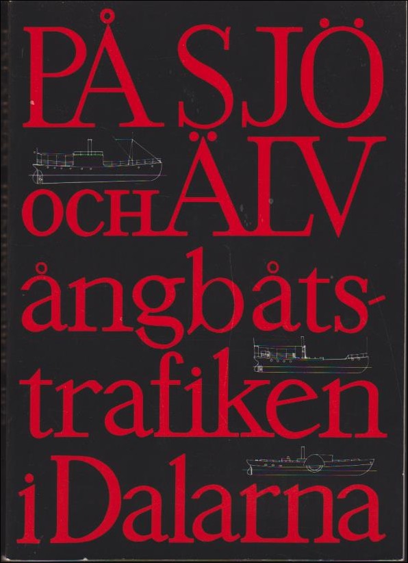 Hofrén, Erik & Dandanell, Birgitta (red.) | På sjö och älv : Ångbåtstrafiken i Dalarna