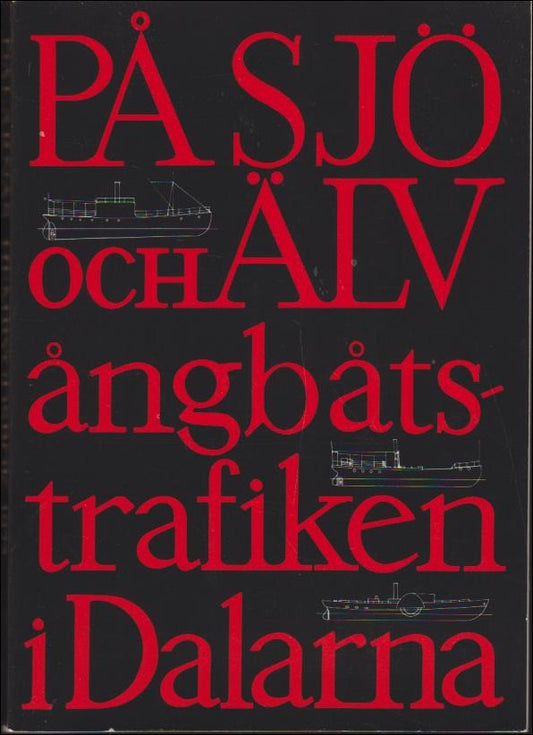 Hofrén, Erik & Dandanell, Birgitta (red.) | På sjö och älv : Ångbåtstrafiken i Dalarna