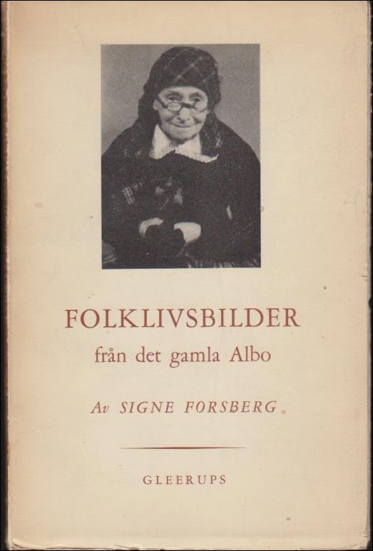 Forsberg, Signe | Folklivsbilder från det gamla Albo