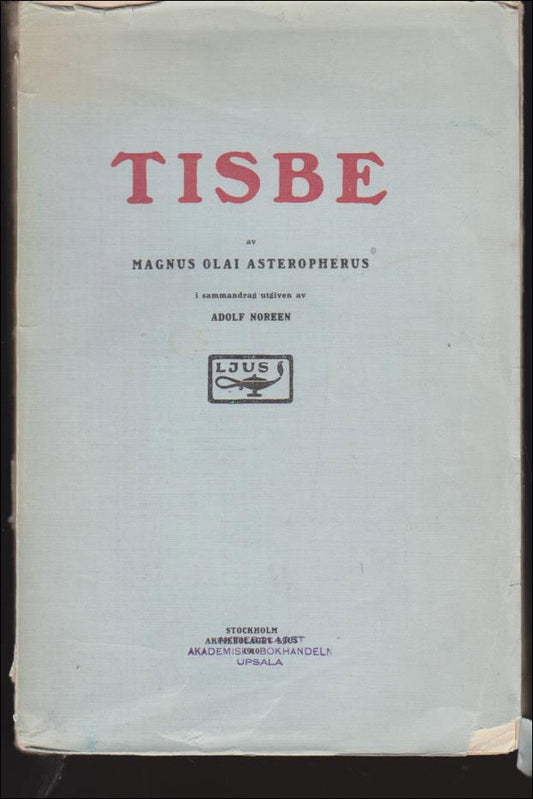 Asteropherus, Magnus Olai | Tisbe : I sammandrag och med ordförklaringar till undervisningens och allmänbildningens tjänst