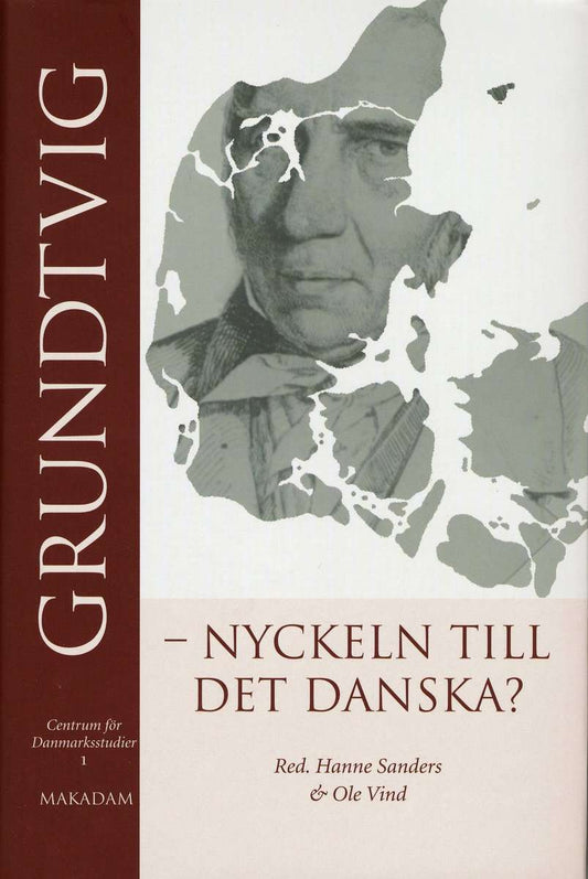 Sanders, Hanne | Vind, Ole [red.] | Grundtvig : Nyckeln till det danska?