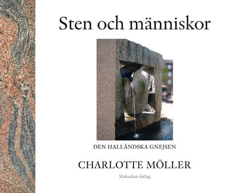 Möller, Charlotte | Sten och människor : Den halländska gnejsen