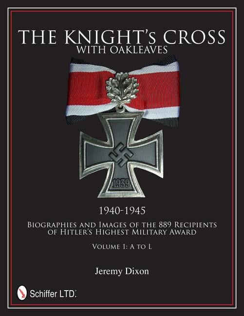 Dixon, Jeremy | Knights cross with oakleaves, 1940-1945 : Biographies and images of the 889