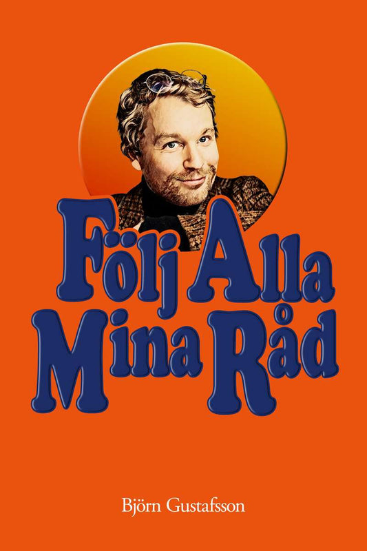 Gustafsson, Björn | Följ alla mina råd