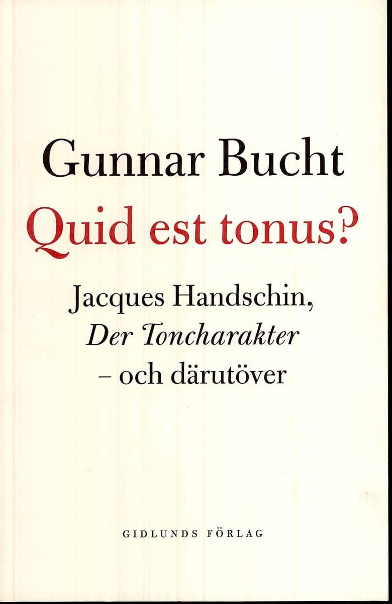 Bucht, Gunnar | Quid est tonus? : Jacques Handschin, Der Toncharakter - och därutöver