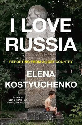 Kostyuchenko, Elena | I Love Russia