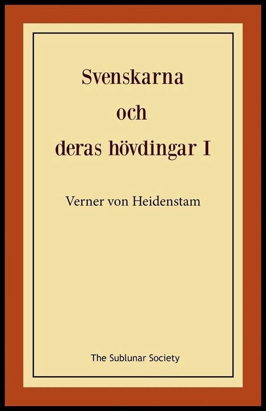 von Heidenstam, Verner | Svenskarna och deras hövdingar I : Berättelser för unga och gamla