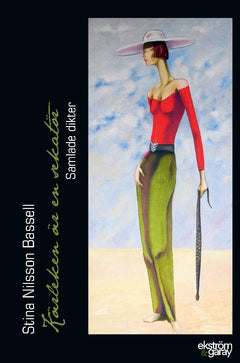 Nilsson Bassell, Stina | Kärleken är en sekatör : Samlade dikter