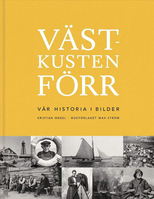 Wedel, Kristian | Västkusten förr : Vår historia i bilder