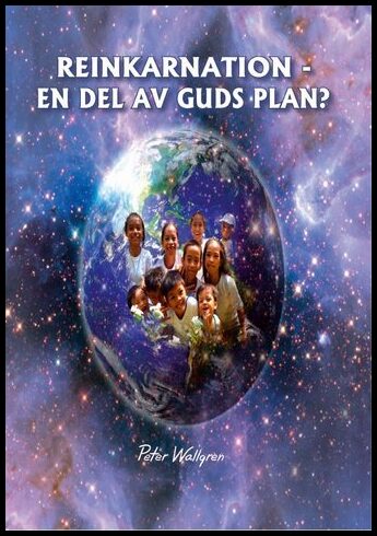 Wallgren, Peter | Reinkarnation : En del i Guds plan?