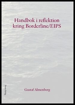 Almenberg, Gustaf | Handbok i reflektion kring Borderline/EIPS