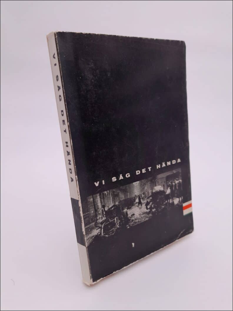 Baehrendtz, Nils Erik (red) | Vi såg det hända : En bok om den ungerska folkresningen