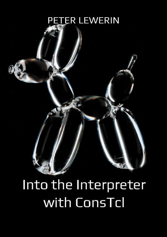 Lewerin, Peter | Into the Interpreter with ConsTcl