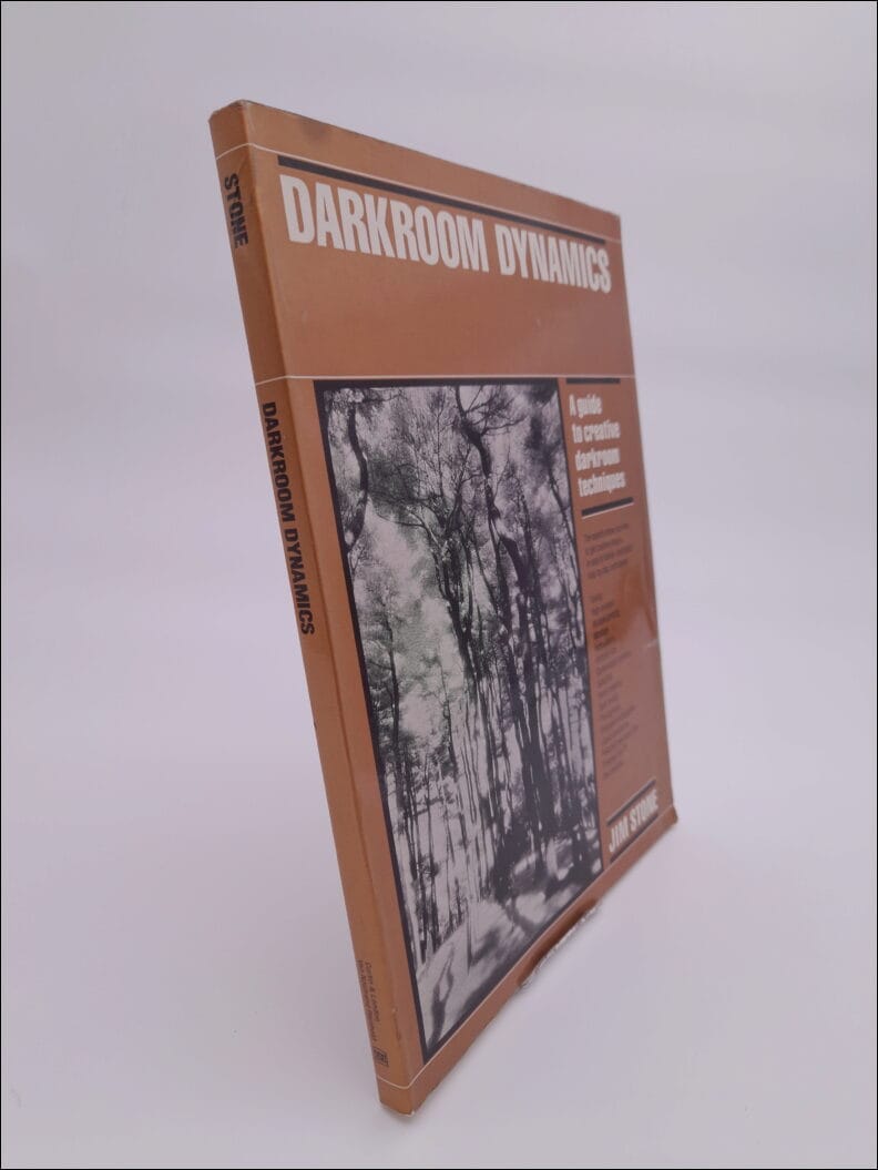 Stone, Jim | Darkroom Dynamics : A Guide to Creative Darkroom Techniques