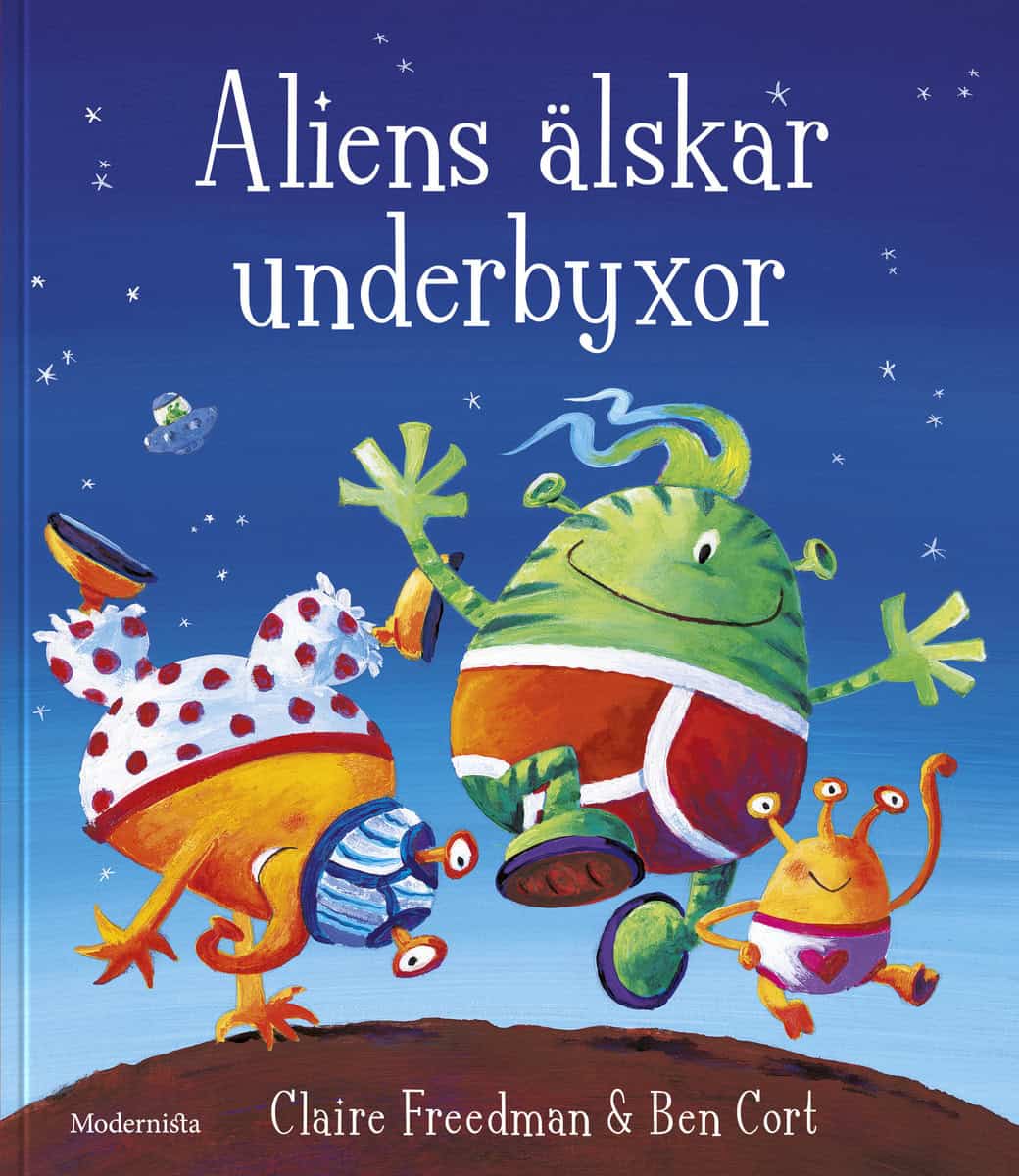 Freedman, Claire | Aliens älskar underbyxor