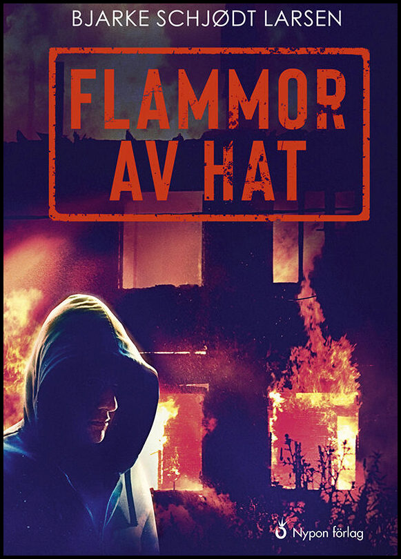 Schjødt Larsen, Bjarke | Flammor av hat