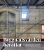 Hallemar, Dan [red.] | BYGGNADSVÅRDEN BERÄTTAR – ETT SAMHÄLLES OMSORG OM DET REDAN BYGGDA
