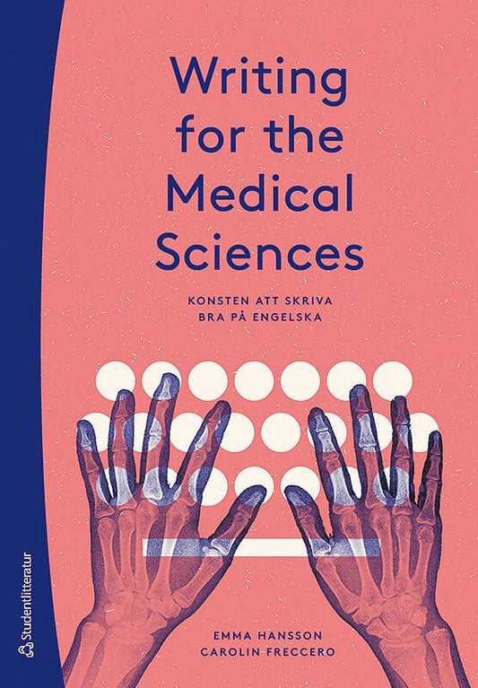 Hansson, Emma | Freccero, Carolin | Writing for the Medical Sciences : Konsten att skriva bra på engelska