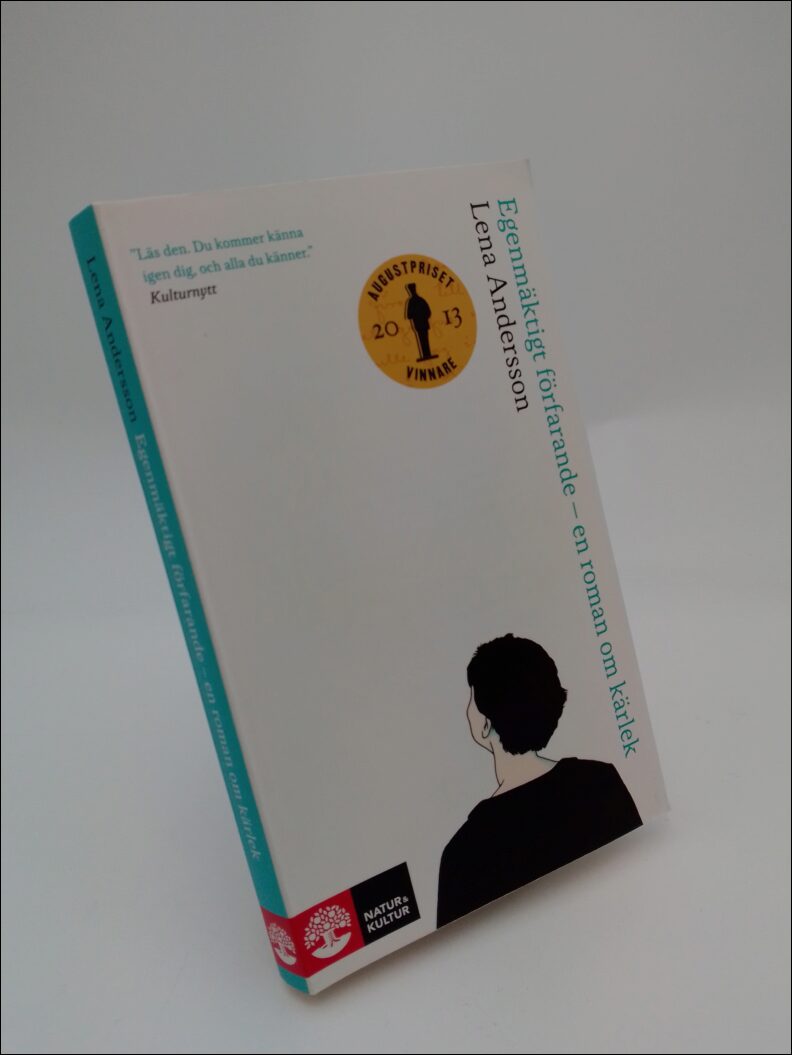 Andersson, Lena | Egenmäktigt förfarande : En roman om kärlek