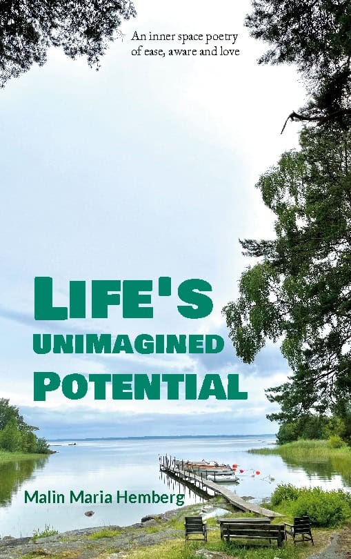Hemberg, Malin Maria | Life's unimagined potential