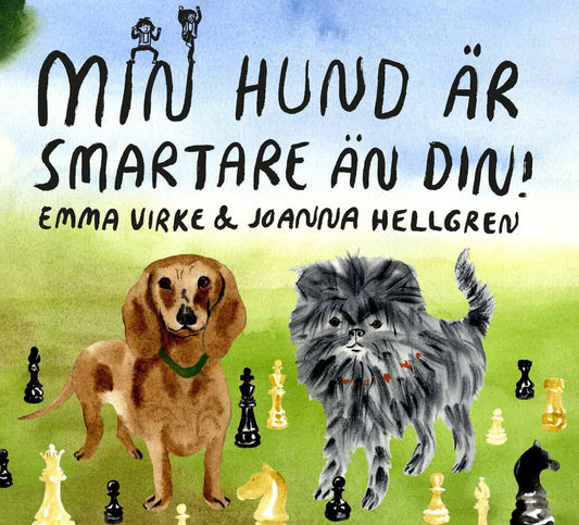 Virke, Emma | Hellgren, Joanna | Min hund är smartare än din!