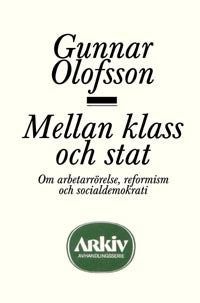 Olofsson, Gunnar | Mellan klass och stat