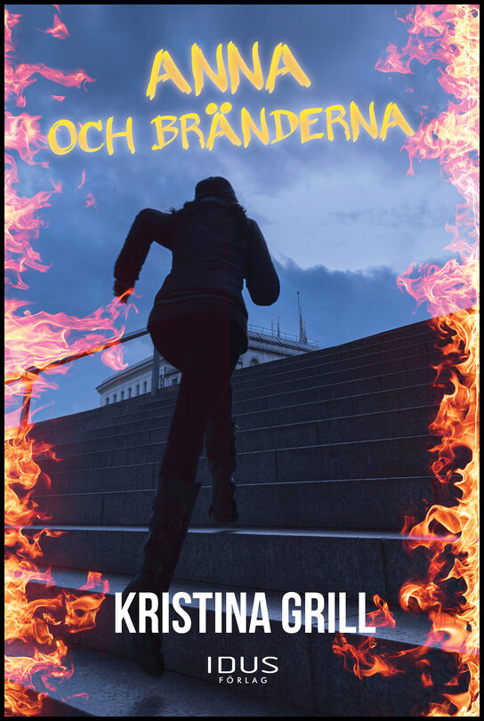 Grill, Kristina | Anna och bränderna