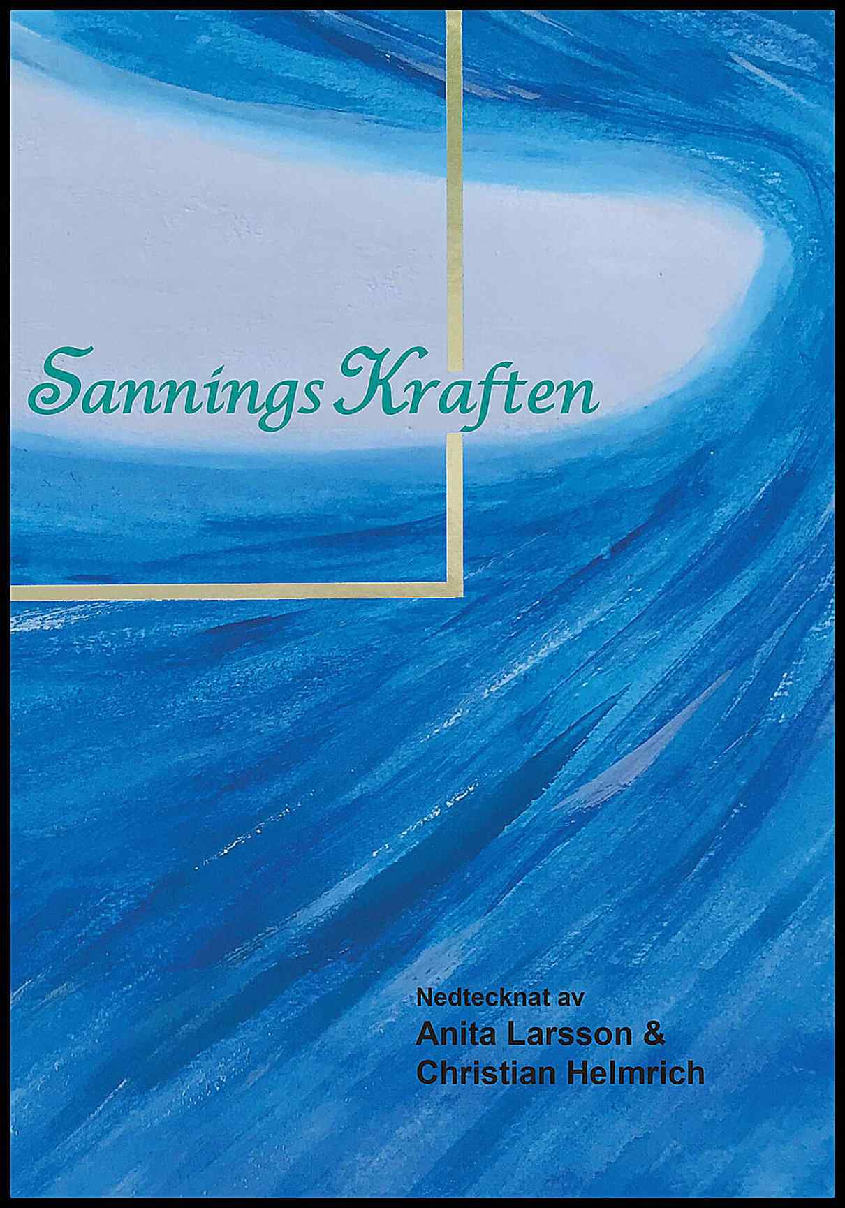 Larsson, Anita K.| Helmrich, Christian O. | SanningsKraften