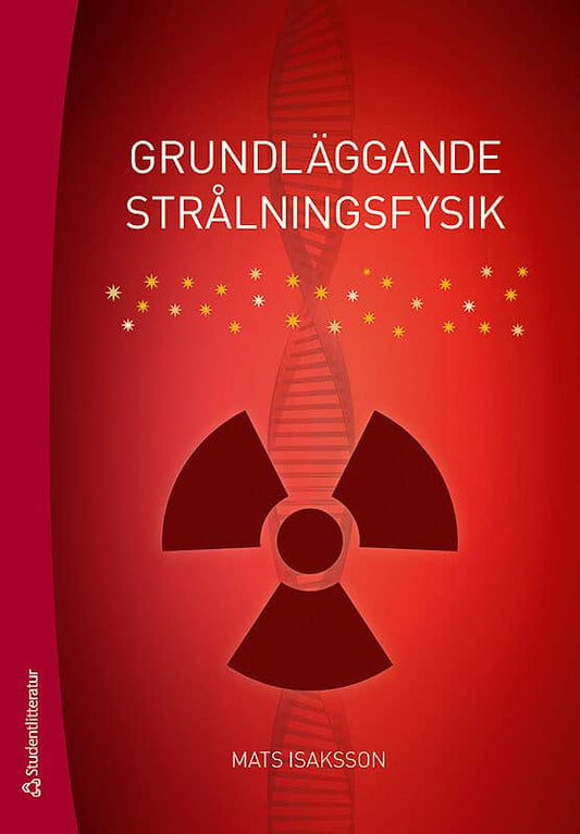 Isaksson, Mats | Grundläggande strålningsfysik