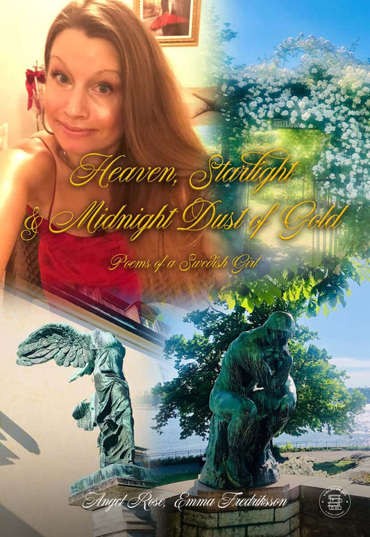 Fredriksson, Emma | Heaven, Starlight & Midnight Dust of Gold : Poems of a Swedish Girl