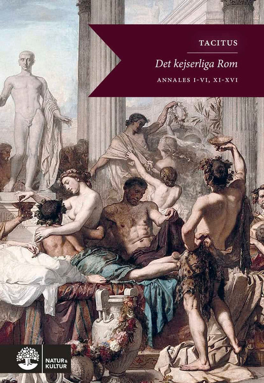 Tacitus, Cornelius | Det kejserliga Rom : Annaler I-VI, XI-XVI