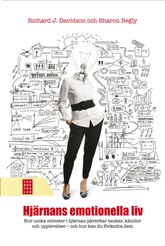 Davidson, Richard J. | Begley, Sharon | Hjärnans emotionella liv : Om hur unika mönster i hjärnan påverkar dina tankar, ...